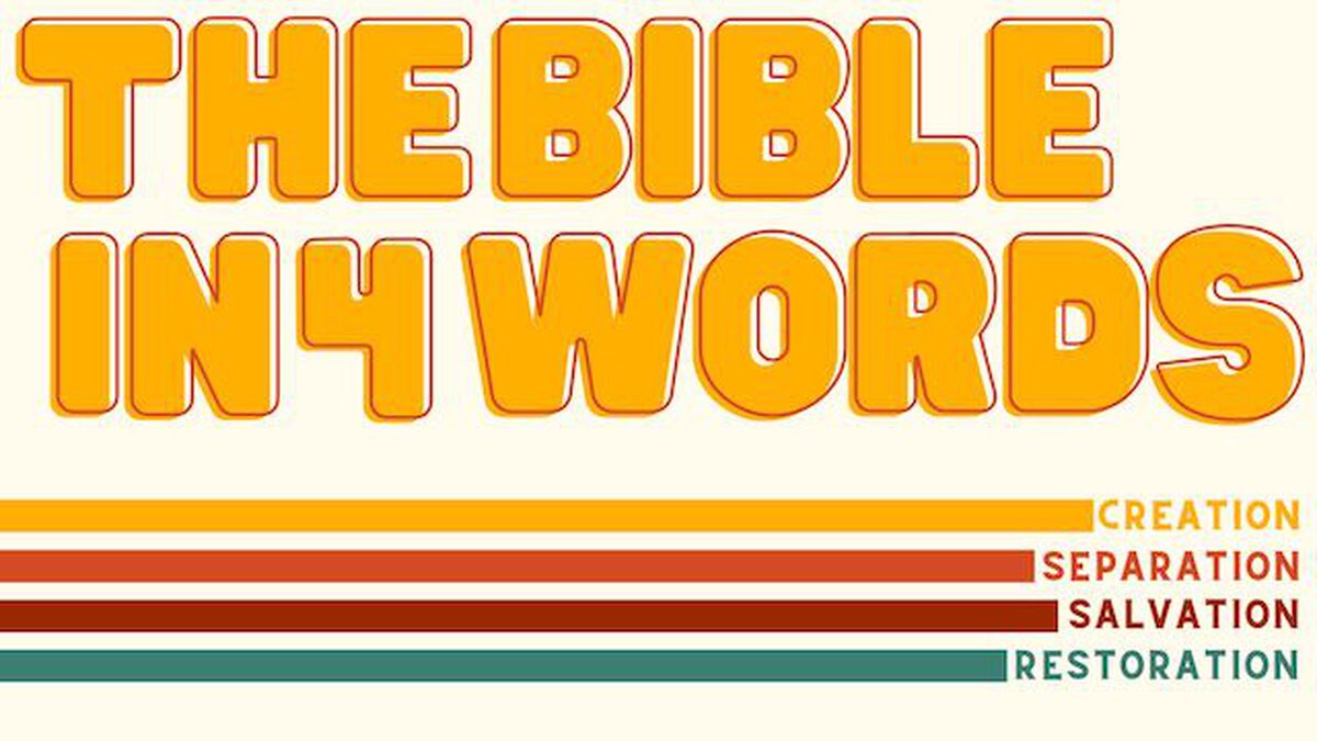 The Bible in 4 Words - A Biblical Worldview Message image number null